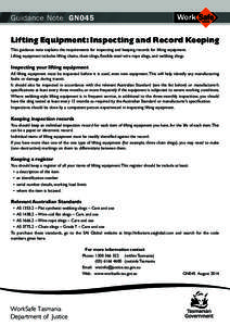 Guidance Note GN045 Lifting Equipment: Inspecting and Record Keeping This guidance note explains the requirements for inspecting and keeping records for lifting equipment. Lifting equipment includes lifting chains, chain