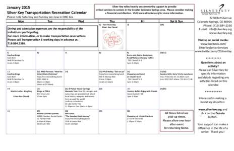 January 2015 Silver Key Transportation Recreation Calendar Silver Key relies heavily on community support to provide critical services to seniors in the Greater Colorado Springs area. Please consider making a financial c