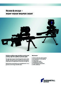 Kn200 & kn250 – night vision weapon sight The KN200 and KN250 image intensifiers are add-on units providing a night time capability to optical day sights. The night vision image is viewed through the eyepiece of the