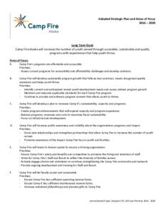 Adopted Strategic Plan and Areas of Focus 2016 – 2020 Long Term Goal: Camp Fire Alaska will increase the number of youth served through accessible, sustainable and quality programs with experiences that help youth thri