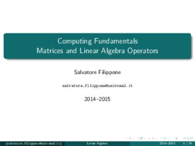 Computing Fundamentals Matrices and Linear Algebra Operators Salvatore Filippone–2015