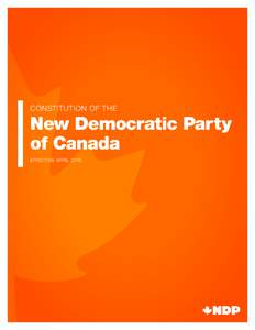CONSTITUTION OF THE  New Democratic Party of Canada EFFECTIVE APRIL 2016