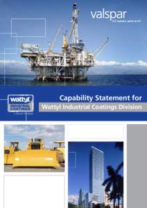 Capability Statement for Wattyl Industrial Coatings Division a division of valspar Wattyl Industrial Coatings, a division
