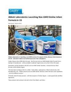 Abbott Laboratories Launching Non-GMO Similac Infant Formula in US Mark Astley | May 26, 2015 Abbott Laboratories is launching a non-GMO version of its popular Similac Advance infant formula in the US - a decision it den