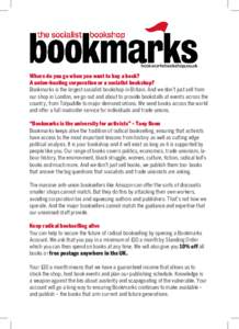 Where do you go when you want to buy a book? A union-busting corporation or a socialist bookshop? Bookmarks is the largest socialist bookshop in Britain. And we don’t just sell from our shop in London, we go out and ab