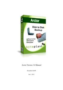 Arctor Version 3.6 Manual Byteplant GmbH Jun 3, 2011 Contents 1