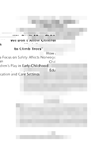 “We Don’t Allow Children to Climb Trees” How a Focus on Safety Affects Norwegian Children’s Play in Early-Childhood Education and Care Settings s