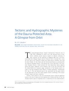 Tectonic and Hydrographic Mysteries of the Dauria Protected Area. A Glimpse from Orbit By A.A. Lukashov1 Key words: space images interpretation, block tectonics, morpho-structural analysis, denudation cut, beheading, anc