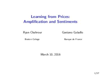 Learning from Prices: Amplification and Sentiments Ryan Chahrour Gaetano Gaballo