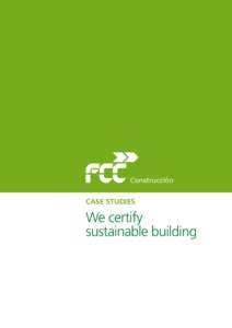 Construcción  CASE STUDIES We certify sustainable building