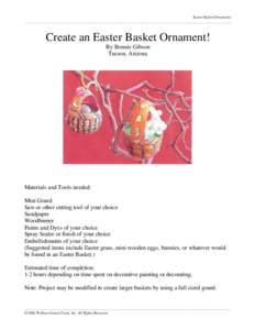 Easter Basket Ornaments ______________________________________________________________________________________________________________ Create an Easter Basket Ornament! By Bonnie Gibson Tucson, Arizona