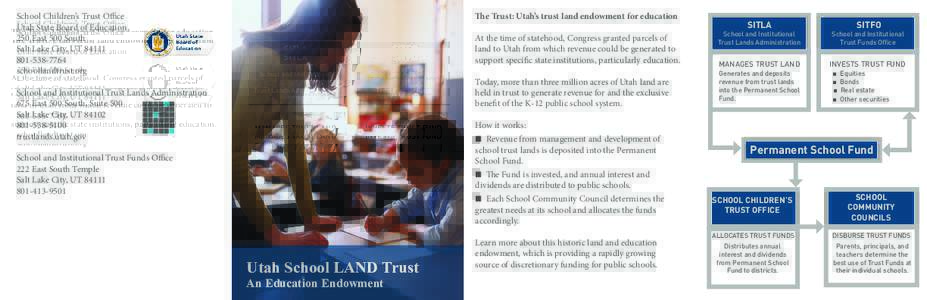 The Trust: Utah’s trust land endowment for education  School Children’s Trust Office Utah State Board of Education 250 East 500 South Salt Lake City, UT 84111