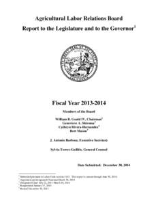 Agricultural Labor Relations Board Report to the Legislature and to the Governor1 Fiscal YearMembers of the Board William B. Gould IV, Chairman2