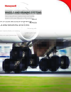 WHEELS AND BRAKING SYSTEMS Delivering safe and reliable wheels and braking systems with lower lifecycle cost of ownership High-performance braking products and services Industry Challenges