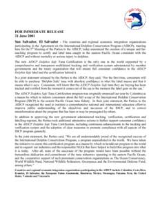 FOR IMMEDIATE RELEASE 21 June 2001 San Salvador, El Salvador - The countries and regional economic integration organizations participating in the Agreement on the International Dolphin Conservation Program (AIDCP), meeti