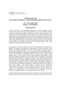 Ninth Meeting of the International Committee on Global Navigation Satellite Systems (ICG) 10 – 14 November 2014 Prague, Czech Republic Joint Statement The Ninth Meeting of the International Committee on Global Navigati