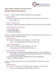 SAMPLE STUDENT WORKSHEET AND INSTRUCTOR KEY  Using Citation Generators Example 1. A student entered an ISBN for a book directly into a generator. GENERATOR EXAMPLE