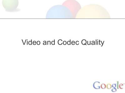Video and Codec Quality  Subjective vs Objective Metrics[removed].
