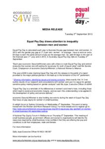 MEDIA RELEASE Tuesday 3rd September 2013 Equal Pay Day draws attention to inequality between men and women Equal Pay Day is calculated each year to illustrate the pay gap between men and women. In