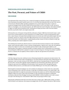 WHARTON REAL ESTATE REVIEW SPRINGThe Past, Present, and Future of CMBS SAM CHANDAN  In the aftermath of the savings and loan crisis, commercial mortgage securitization emerged as the dominant source