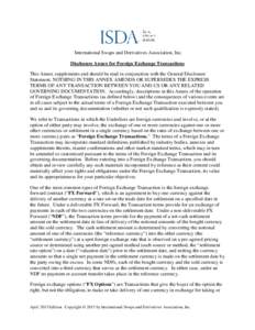 International Swaps and Derivatives Association, Inc. Disclosure Annex for Foreign Exchange Transactions This Annex supplements and should be read in conjunction with the General Disclosure Statement. NOTHING IN THIS ANN
