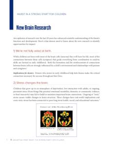 INVEST IN A STRONG START FOR CHILDREN  New Brain Research An explosion of research over the last 20 years has enhanced scientific understanding of the brain’s function and development. Here’s what donors need to know