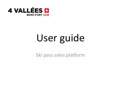 User guide Ski pass sales platform 1. First page with selection of passes 1. Select a sector.