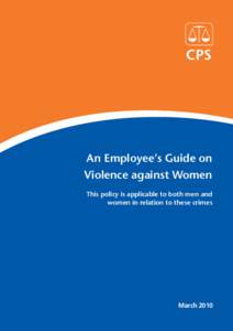 An Employee’s Guide on Violence against Women This policy is applicable to both men and women in relation to these crimes  March 2010
