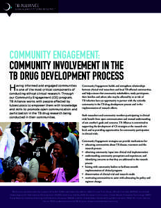 COMMUNITY ENGAGEMENT: COMMUNITY INVOLVEMENT IN THE TB DRUG DEVELOPMENT PROCESS H  aving informed and engaged communities
