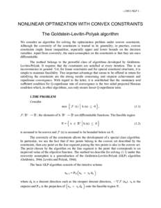 - (2003) NLP 1 -  NONLINEAR OPTIMIZATION WITH CONVEX CONSTRAINTS The Goldstein-Levitin-Polyak algorithm We consider an algorithm for solving the optimization problem under convex constraints. Although the convexity of th