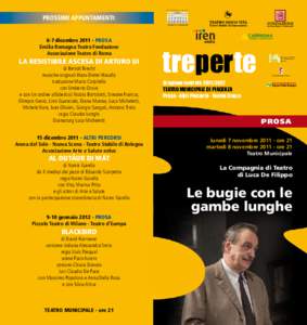 PROSSIMI APPUNTAMENTI: 6-7 dicembrePROSA Emilia Romagna Teatro Fondazione Associazione Teatro di Roma  LA RESISTIBILE ASCESA DI ARTURO UI
