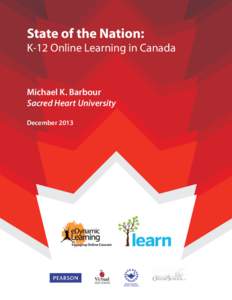 State of the Nation:  K-12 Online Learning in Canada Michael K. Barbour Sacred Heart University