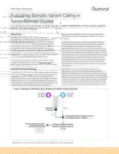 White Paper: Sequencing  Evaluating Somatic Variant Calling in Tumor/Normal Studies The Illumina tumor/normal data analysis workflow enables identification of true somatic variants even in low purity samples.