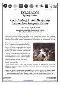 Spring School  Peace-Making & War-Mongering: Lessons from European History 23rd – 25th April, 2015 Organised in co-operation with the Maison Française