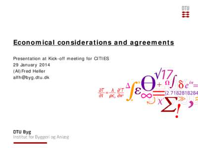 Economical considerations and agreements Presentation at Kick-off meeting for CITIES 29 JanuaryAl)Fred Heller 