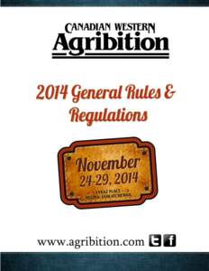 Purpose All exhibitors are responsible for themselves and their employees, to follow the guidelines set forth in this manual. Canadian Western Agribition (CWA) reserves the final and absolute right to interpret rules an