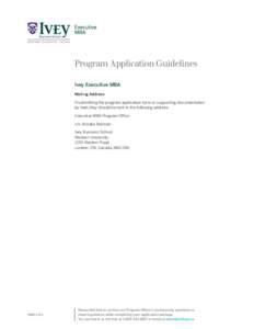 Program Application Guidelines Ivey Executive MBA Mailing Address If submitting the program application form or supporting documentation by mail, they should be sent to the following address: Executive MBA Program Office