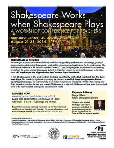 Shakespeare Works when Shakespeare Plays A WORKSHOP CONFERENCE FOR TEACHERS Mondavi Center, UC Davis August 29-31, 2014