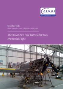 Genus Case Study Wicks & Wilson C-Drive X Aperture Card Scanner The Royal Air Force Battle of Britain Memorial Flight