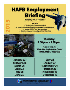 2015  HAFB Employment Briefing Hosted by: Hill Air Force Base Join us to: