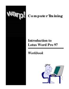 Computer Training  Introduction to Lotus Word Pro 97 Workbook