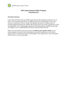 2016 Latino Museum Studies Program Practicum List Practicum Summary Latino Museum Studies Program (LMSP) applicants have the opportunity to apply for one of twelve, four-week practicums. These are offered in the form of 