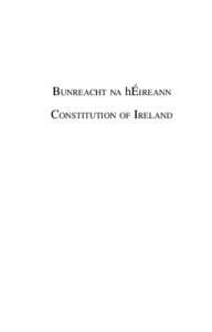 BUNREACHT NA hÉIREANN CONSTITUTION OF IRELAND BAILE ÁTHA CLIATH ARNA FHOILSIÚ AG OIFIG AN tSOLÁTHAIR Le ceannach díreach ón