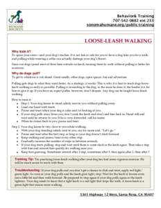 Behavior& Trainingext 233 sonomahumane.org/public-training LOOSE-LEASH WALKING Why train it?