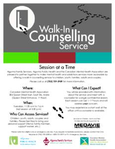 Algoma Family Services, Algoma Public Health and the Canadian Mental Health Association are pleased to partner together to make mental health and addictions services more accessible by offering a walk-in counselling serv