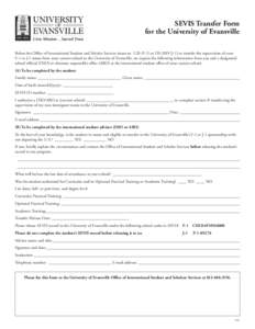 SEVIS Transfer Form for the University of Evansville Before the Office of International Student and Scholar Services issues an I-20 (F-1) or DSJ-1) to transfer the supervision of your F-1 or J-1 status from your c