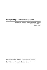 PostgreSQL Reference Manual Volume 3: Server Administration Guide for versionJuneThe PostgreSQL Global Development Group