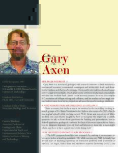 Gary Axen GRFP Recipient: 1987 Undergraduate Institution:  B.S. and M.S. 1980, Massachusetts