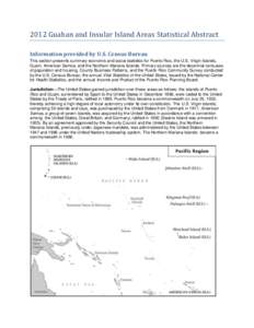 2012 Guahan and Insular Island Areas Statistical Abstract Information provided by U.S. Census Bureau This section presents summary economic and social statistics for Puerto Rico, the U.S. Virgin Islands, Guam, American S