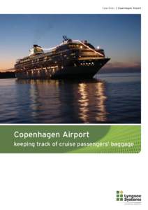 Case Story | Copenhagen Airport  Copenhagen Airport keeping track of cruise passengers’ baggage  2 |